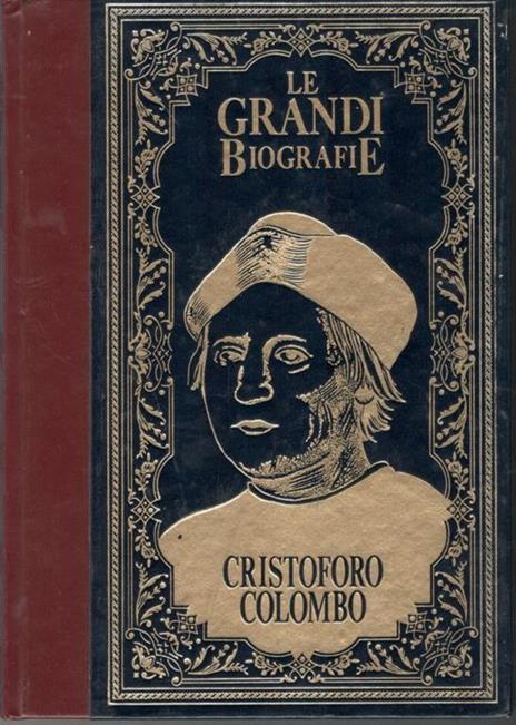 Le Grandi Biografie : Cristoforo Colombo - Cesare De Lollis - copertina