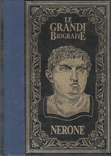 Le Grandi Biografie : Nerone - Carlo Palumbo - copertina