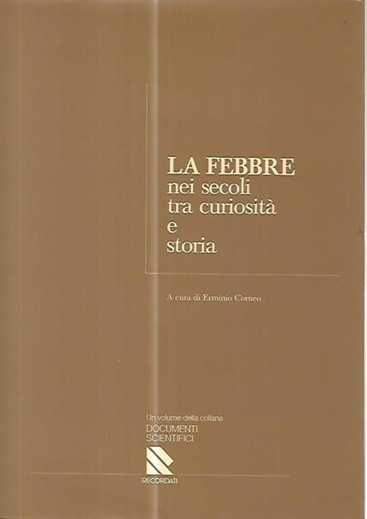 La febbre nei secoli tra curiosità e storia - Erminio Corneo - copertina