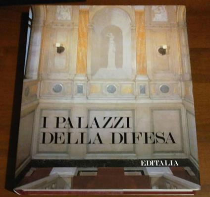 I palazzi della Difesa - Franco Borsi,Paolo Ungari,Gabriele Morolli - copertina