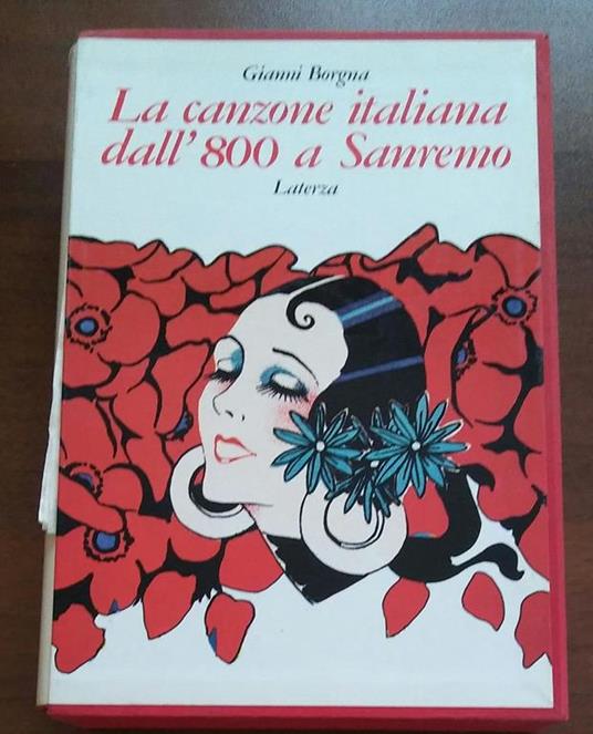 La canzone italiana dall'800 a Sanremo. Volumi 1-2 intitolati: Storia della canzone italiana - Gianni Borgna - 2