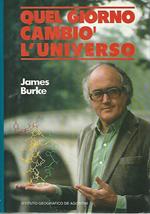 Quel giorno cambiò l'universo