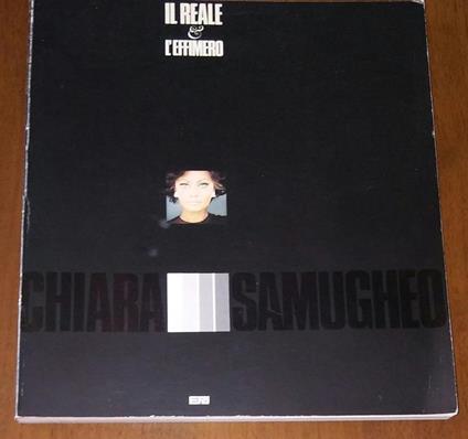 Il reale & l'effimero - Chiara Samugheo - copertina