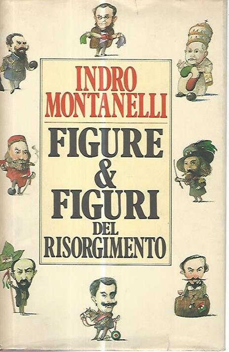 Figure & figuri del risorgimento - Indro Montanelli - copertina