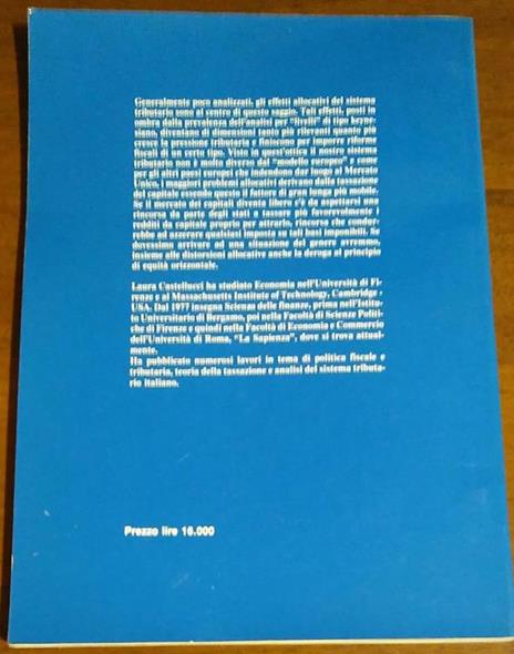 Problemi Di Efficienza Allocativa,Tassazione Ottima E Sistema Tributario Italiano - Laura Castellucci - 2