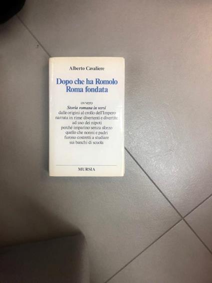 dopo che ha romolo roma fondata - Alberto Cavaliere - copertina