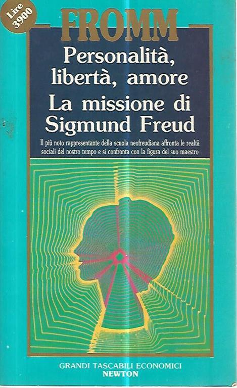 Personalità,libertà,amore. La missione di Sigmund Freud - Erich Fromm - copertina