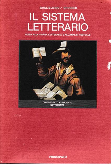 Il sistema letterario. Guida alla storia letteraria e all'analisi testuale. Cinquecento e Seicento Settecento. vol. 3° - copertina