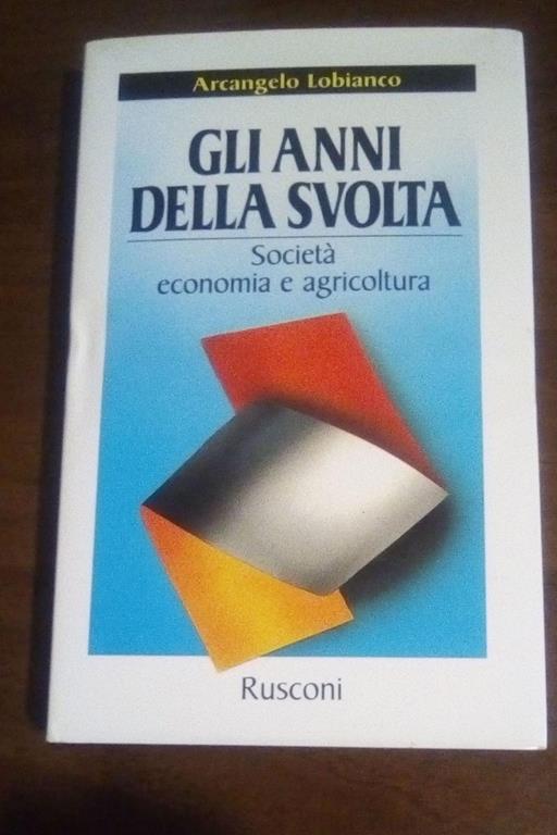 Gli anni della svolta - Arcangelo Lobianco - copertina