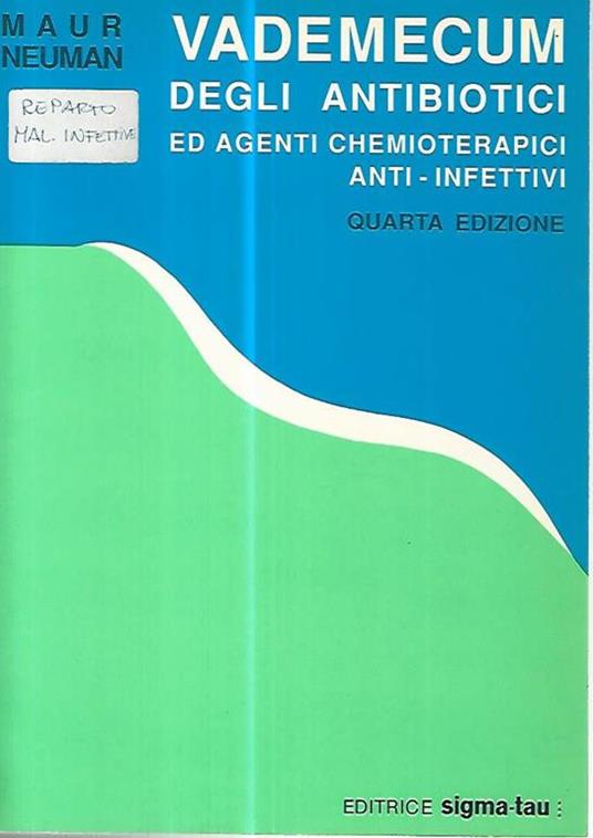 Vademecum degli antibiotici ed agenti chemioterapici anti infettivi - Maur Neuman - copertina