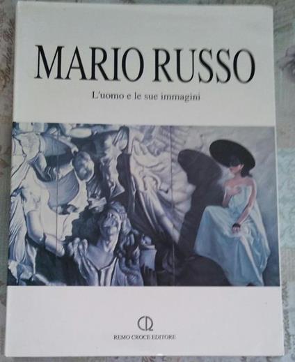 Mario Russo: l'uomo e le sue immagini : opere dal 1942 al 1992 - Mario Russo - copertina