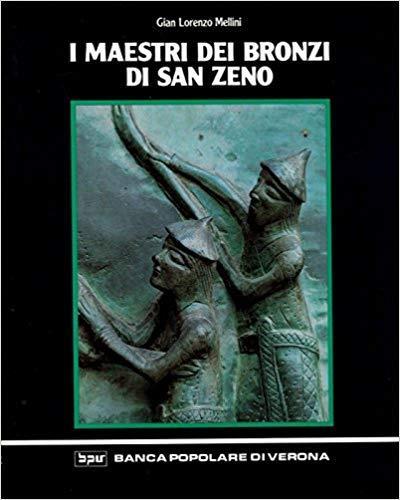I maestri dei bronzi di San Zeno - Gian Lorenzo Mellini - copertina