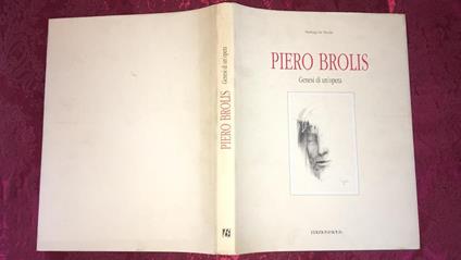 Piero Brolis Genesi di un opera - Pierluigi De Vecchi - copertina