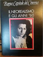 Roma capitale del cinema. Il neorealismo e gli anni '60