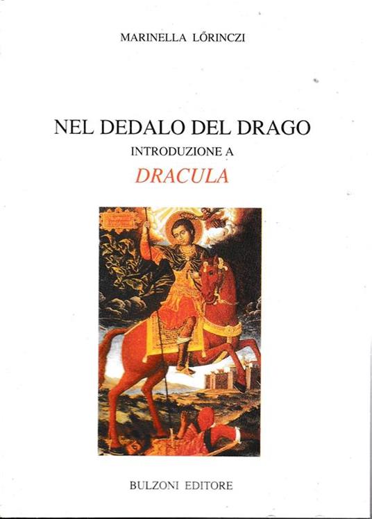 Nel dedalo del drago. Introduzione a Dracula - Marinella Lörinczi - copertina