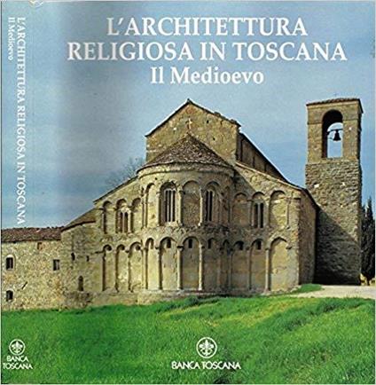 L' architettura religiosa in Toscana. Il medioevo - copertina