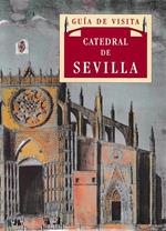Catedral de Sevilla: guía de visita