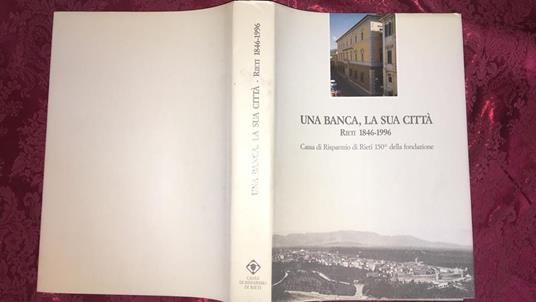 Una banca,la sua città .Rieti 1846-1996 - copertina