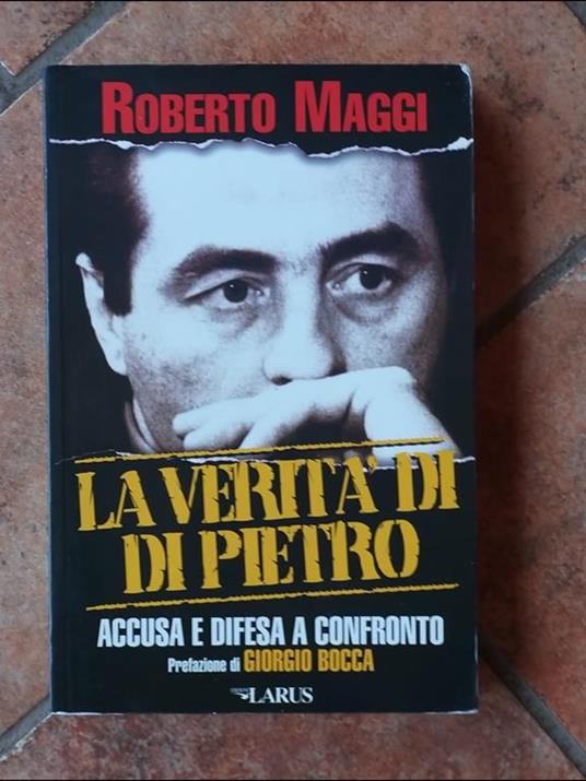La verità di Di Pietro.Accusa e difesa a confronto - Roberto Maggi - copertina