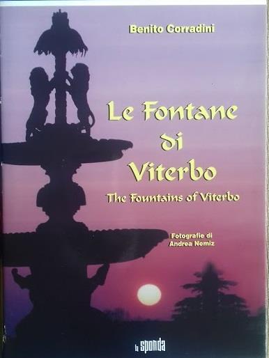 Le fontane di Viterbo - The fountains of Viterbo - Benito Corradini - copertina