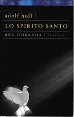 Spirito Santo. Una biografia
