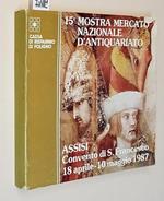 15. Mostra Mercato Nazionale D'Antiquariato Assisi, Convento Di S. Francesco 18 Aprile 10 Maggio 1987 Di: Comune Di Assisi
