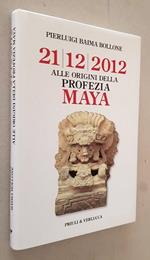 21/12/2012 Alle Origini Della Profezia Maya