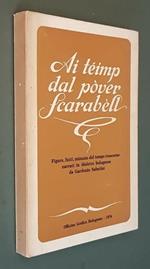 Ai Teimp Dal Pover Farabell Figure, Fatti, Minuzie De Ltempo Trascorso Narrati In Dialetto Bolognese