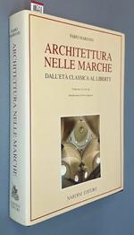 Architettura Nelle Marche Dall'Età Cassica Al Liberty Prefazione Di Carlo Bo