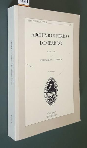 Archivio Storico Lombardo Giornale Della Società Storica Lombarda Anno Cxxx (Serie Dodicesima Vol. X 2004) - Alberto Cova - copertina