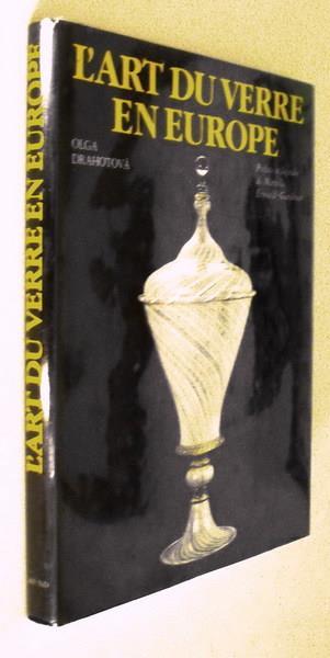 Beaux objets d'autrefois L'ART DU VERRE EN EUROPE - Olga Drahotova - copertina
