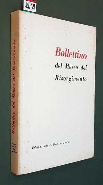 Bollettino Del Museo Del Risorgimento (Anno V), 1960 Parte Terza - Luigi Dal Pane - copertina