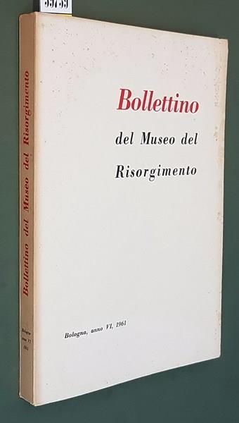 Bollettino Del Museo Del Risorgimento (Anno Vi) N. 6 1961 - Luigi Dal Pane - copertina