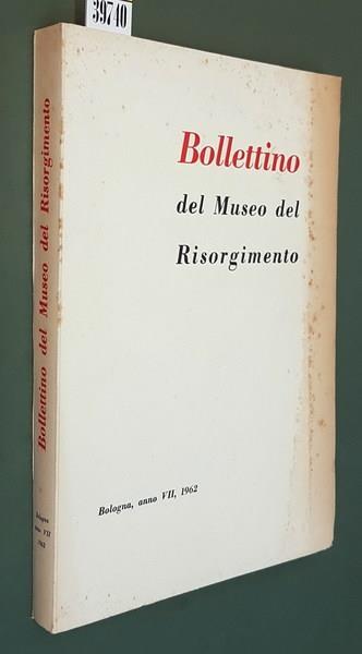 Bollettino Del Museo Del Risorgimento (Anno Vii) N. 7 1962 - Luigi Dal Pane - copertina