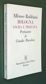 Bologna Sacra E Profana Prefazione Di Claudio Marabini