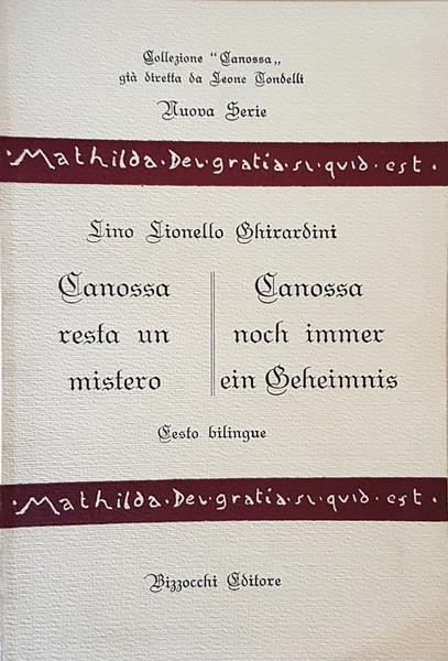 Canossa Resta Un Mistero Canossa Noch Immer Ein Beheimnis (Testo Bilingue) Di: Lino Lionello Ghirardini - copertina