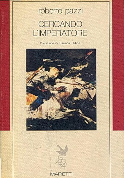 Cercando L'Imperatore Storia Di Un Reggimento Russo Disperso Nella Siberia Durante La Rivoluzione, In Cerca Dello Zar Prigioniero - Roberto Pazzi - copertina