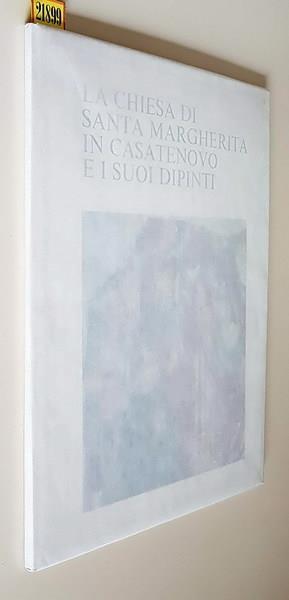 La Chiesa Di Santa Margherita In Casatenovo E I Suoi Dipinti - Stella Matalon - copertina
