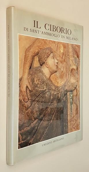 Il Ciborio Della Basilica Di Sant'Ambrogio In Milano Di: Carlo Bertelli, Pinin Brambilla Barcilon, Antonietta Gallone - copertina