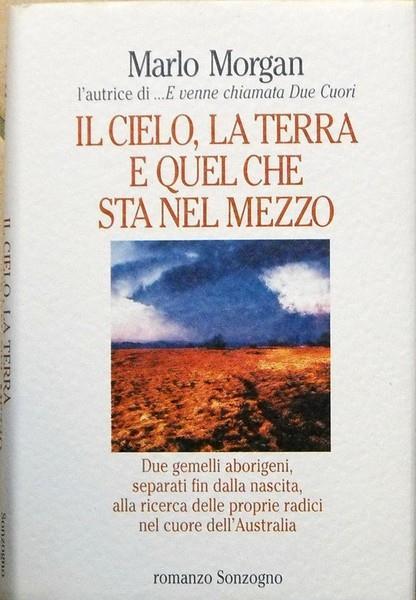 Il Cielo, La Terra E Quello Che Sta Nel Mezzo - Marlo Morgan - copertina