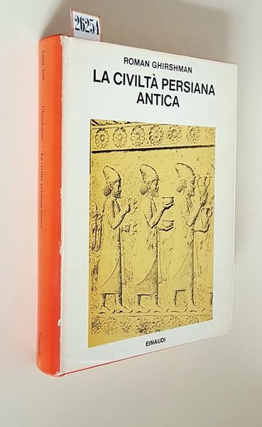 La civiltà persiana antica - Roman Ghirshman - copertina