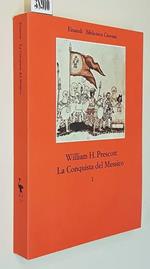 La Conquista Del Messico (Volumi I E Ii)