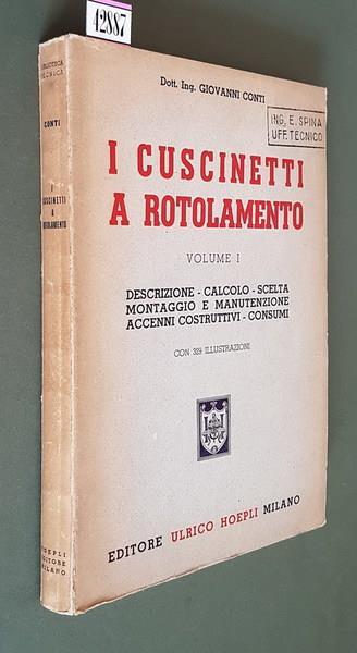 I Cuscinetti A Rotolamento (Volume I) Descrizione Calcolo Scelta Montaggio E Manutenzione Accenni Costruttivi Consumi - Giovanni Conti - copertina