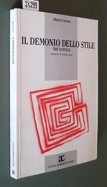 Il Demonio Dello Stile Tre Novelle Prefazione Di Frediano Sessi - Alberto Cantoni - copertina