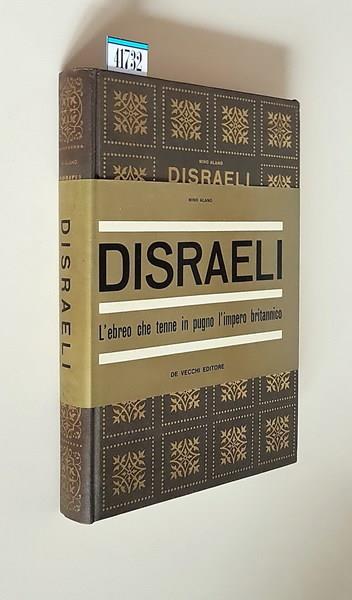 Disraeli L'Ebreo Che Tenne In Pugno L'Impero Britannico - Nino Alano - copertina
