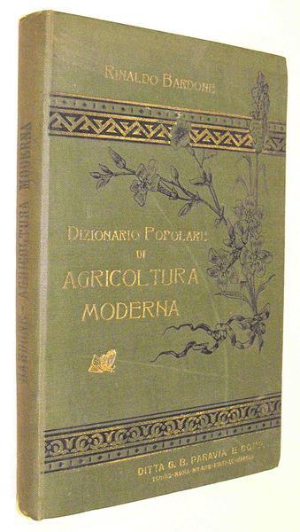 Dizionario Popolare Di Agricoltura Moderna Di: Compilato Per Cura Del Topografo Bardone Rinaldo - copertina