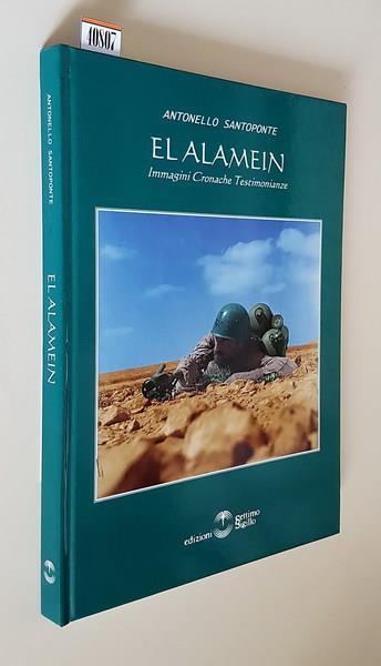 El Alamein Immagini Cronache Testimonianze Di: Santoponte Antonello - copertina