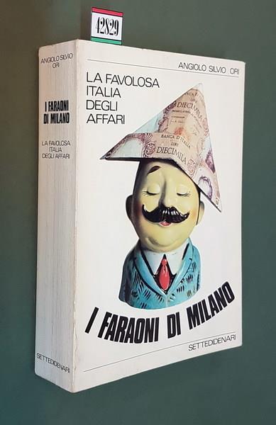La favolosa Italia degli affari (I) I FARAONI a MILANO - Angiolo S. Ori - copertina