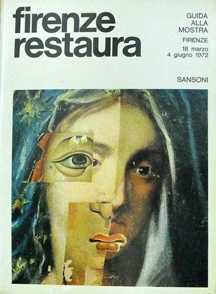 Firenze Restaura Il Laboratorio Nel Suo Quarantennio - Umberto Baldini - copertina