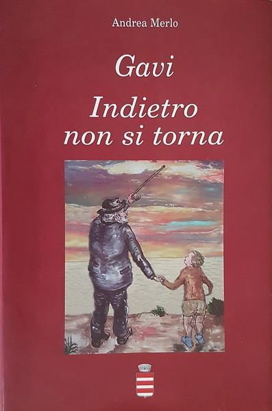 Gavi Indietro Non Si Torna - Andrea Merlo - copertina